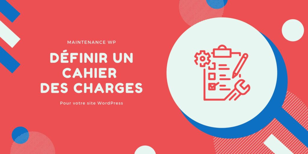 Cahier des charges pour site WordPress : Guide complet